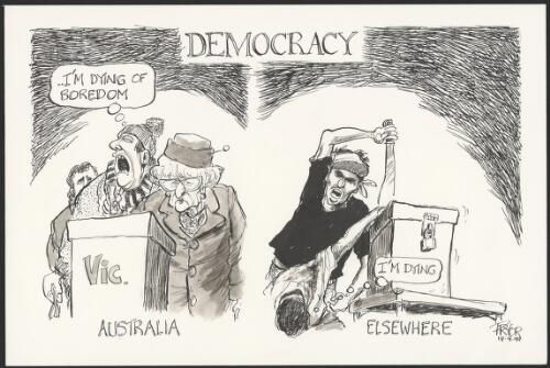 "I'm dying of boredom" - One voter says to another in the Victorian election whilst a voter in East Timor is being killed at the ballot box, 1999 [picture] / Pryor
