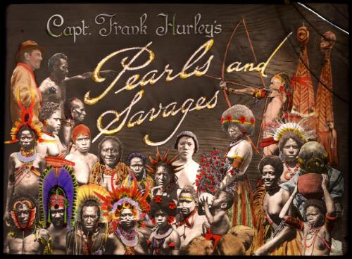 [Capt. Frank Hurley's Pearls and savages title, coloured lettering and people] [picture] : [Papua] / [Frank Hurley]