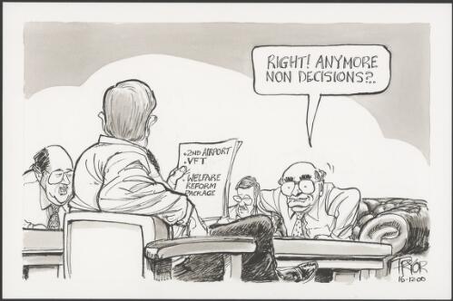 "Right! Any more non decisions?"--John Howard talking to Peter Reith and Peter Costello, 2000 [picture] / Pryor