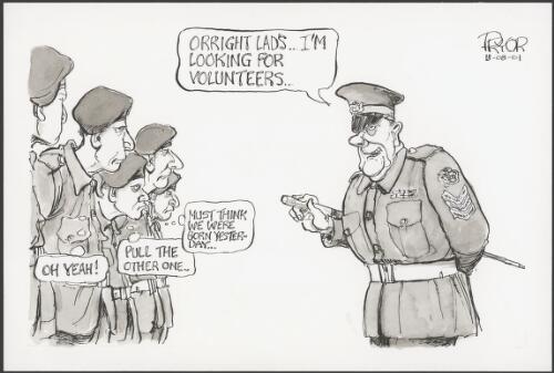 "Orright lads - I'm looking for volunteers"--Peter Costello talking to young troops, 2001 [picture] / Pryor