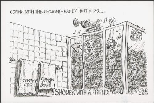 Coping with the drought - Handy hint #29 - Shower with a friend - Company CEO and Chairman of the board showering together, money flowing out of shower head, 2002 [picture] / Pryor