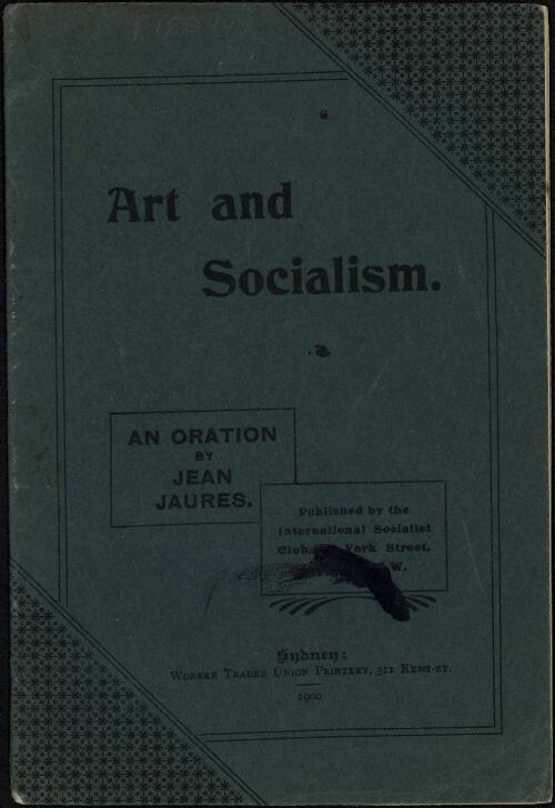 Art and Socialism : an oration / by Jean Jaures