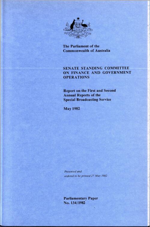 Report on the first and second annual reports of the Special Broadcasting Service, 27 May 1982 / Senate Standing Committee on Finance and Government Operations