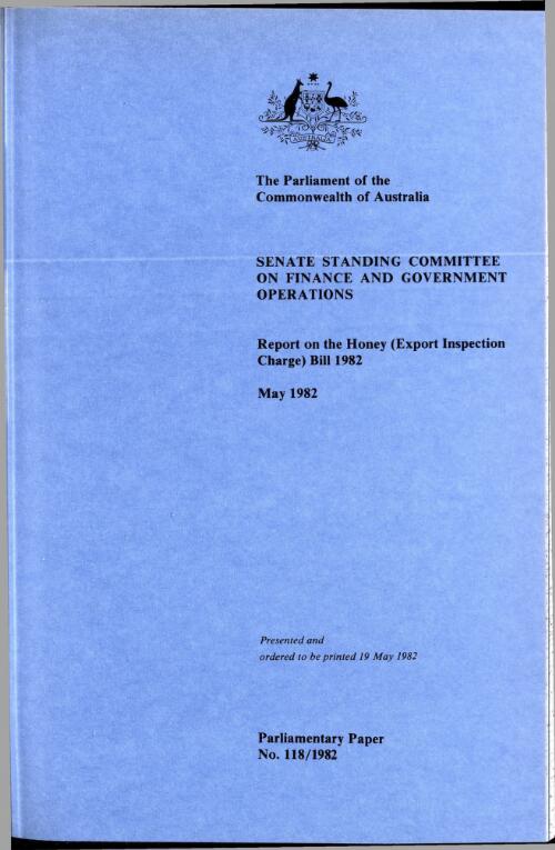 Report on the Honey (Export Inspection Charge) Bill 1982, May 1982 / Senate Standing Committee on Finance and Government Operations