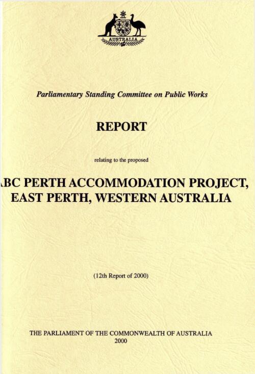 ABC Perth accommodation project, East Perth, Western Australia / Parliamentary Standing Committee on Public Works