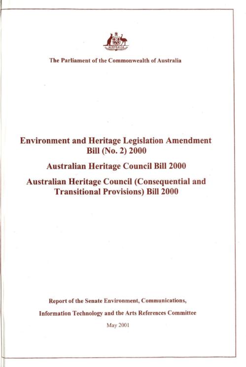 Environment and Heritage Legislation Amendment Bill (No. 2) 2000. Australian Heritage Council Bill 2000. Australian Heritage Council (Consequential and Transitional Provisions) Bill 2000 / report of the Senate Environment, Communications, Information Technology and the Arts References Committee