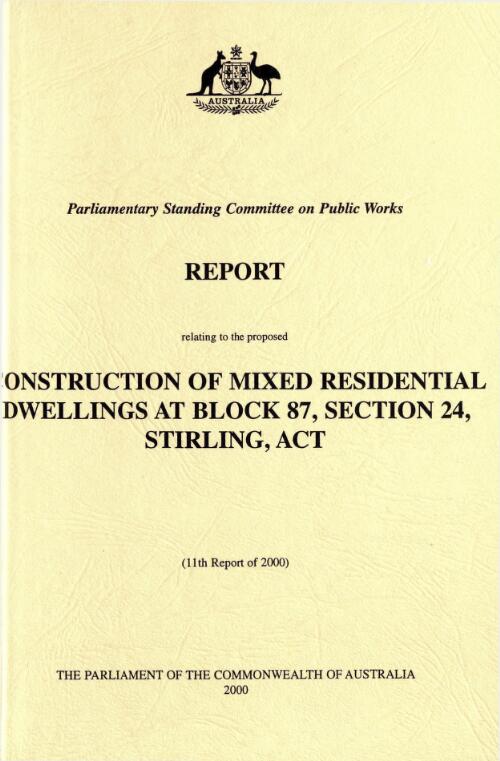 Construction of mixed residential dwellings at Block 87, Section 24, Stirling, ACT  / Parliamentary Standing Committee on Public Works