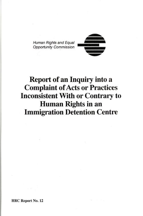 Report of an inquiry into a complaint of acts or practices inconsistent with or contrary to human rights in an immigration detention centre / Human Rights and Equal Opportunity Commission