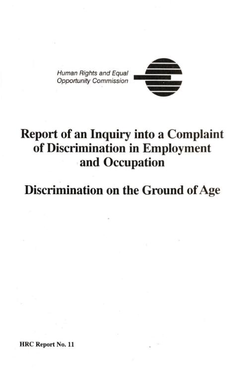 Report of an inquiry into a complaint of discrimination in employment and occupation : discrimination on the ground of age / Human Rights and Equal Opportunity Commission