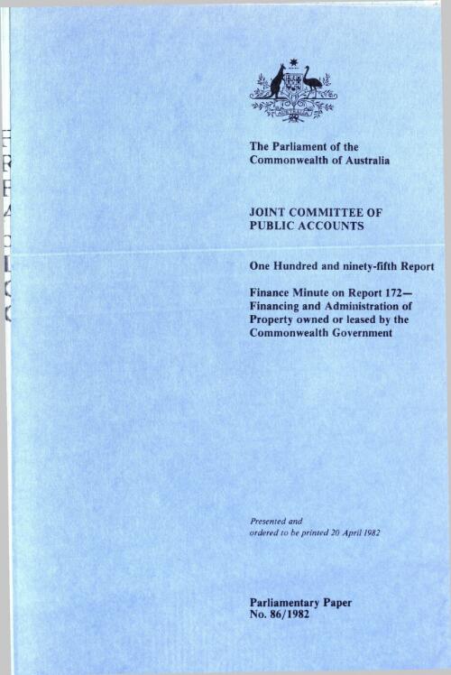 Finance minute on report 172 : financing and administration of property owned or leased by the Commonwealth government / Joint Committee of Public Accounts one hundred and ninety-fifth report