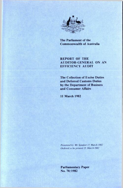 The collection of excise duties and deferred customs duties by the Department of Business and Consumer Affairs : report of the Auditor-General on an efficiency audit, 11 March 1982