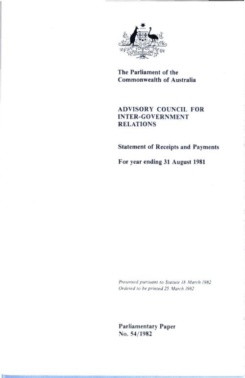 Advisory Council for Inter-government Relations Act - Advisory Council for Inter-government Relations - Statement of receipts and payments, together with the auditor's report for year ended 31 August 1981