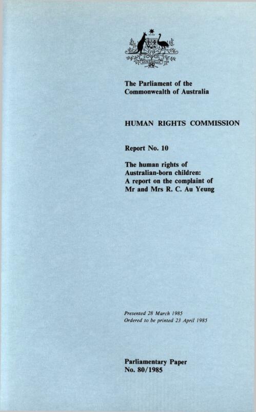 The human rights of Australian-born children : a report on the complaint of Mr. and Mrs. R.C. Au Yeung / Human Rights Commission