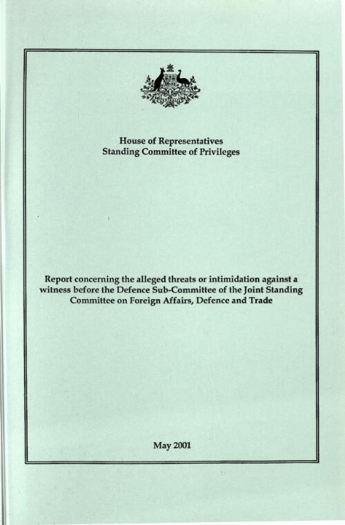Report concerning the alleged threat or intimidation against a witness before the Defence Sub-Committee of the Joint Standing Committee on Foreign Affairs, Defence and Trade  / House of Representatives Standing Committee of Privileges