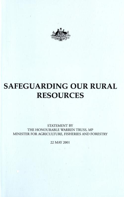Safeguarding our rural resources / statement by the Honourable Warren Truss MP, Minister for Agriculture, Fisheries and Forestry
