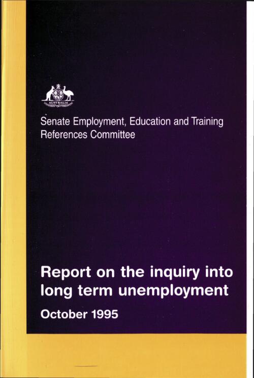 Report on the inquiry into long term unemployment / Senate Employment, Education and Training References Committee