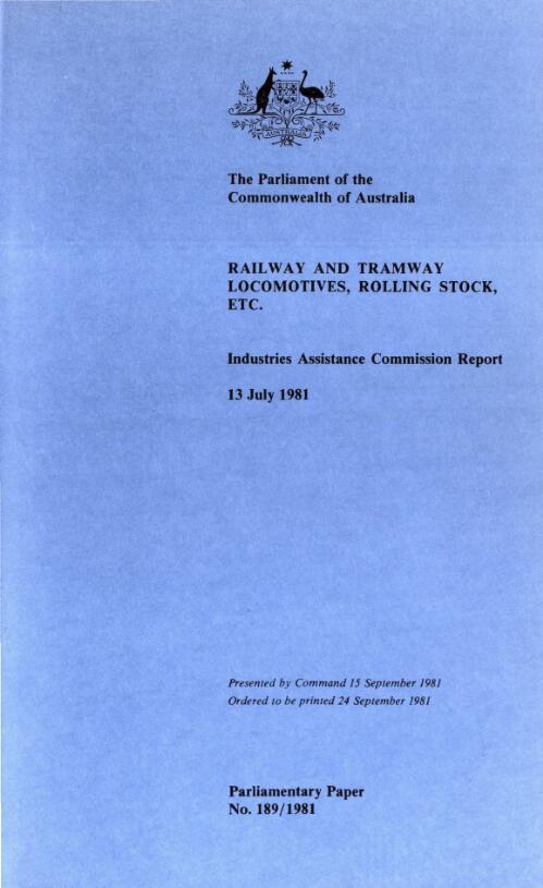 Railway and tramway locomotives, rolling stock, etc. / Industries Assistance Commission report, 13 July 1981