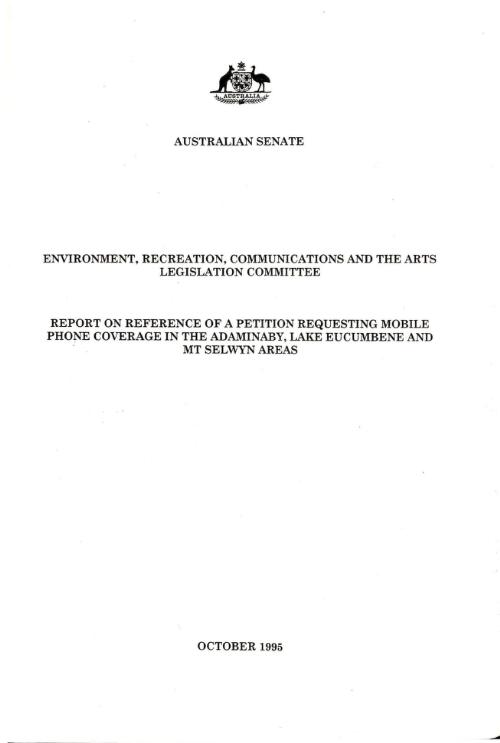 Report on reference of a petition requesting mobile phone coverage in the Adaminaby, Lake Eucumbene, and Mt Selwyn areas / Australian Senate, Environment, Recreation, Communications and the Arts Legislation Committee