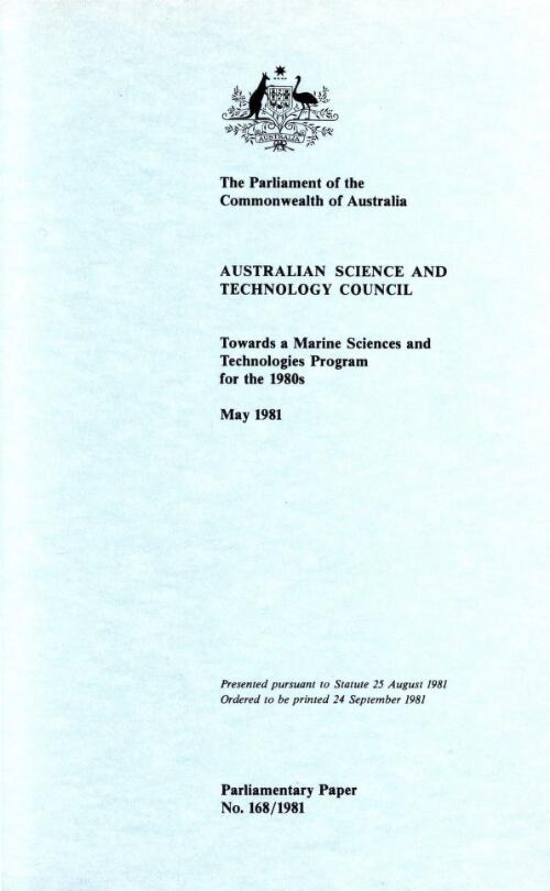 Towards a marine sciences and technologies program for the 1980s, May 1981 / Australian Science and Technology Council