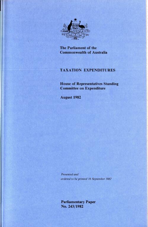 Taxation expenditures, August 1982 / House of Representatives Standing Committee on Expenditure