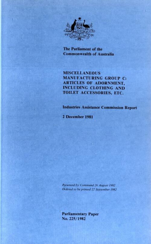 Miscellaneous manufacturing group c : articles of adornment, including clothing and toilet accessories, etc., 2 December 1981  / Industries Assistance Commission report