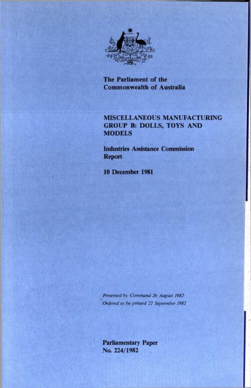 Miscellaneous manufacturing. Group B. Dolls, toys and models, 10 December 1981 / Industries Assistance Commission report
