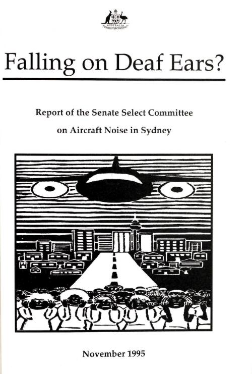 Falling on deaf ears? : report of the Senate Select Committee on Aircraft Noise in Sydney