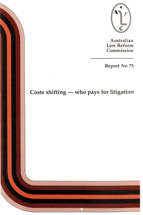 Costs shifting : who pays for litigation / Australian Law Reform Commission