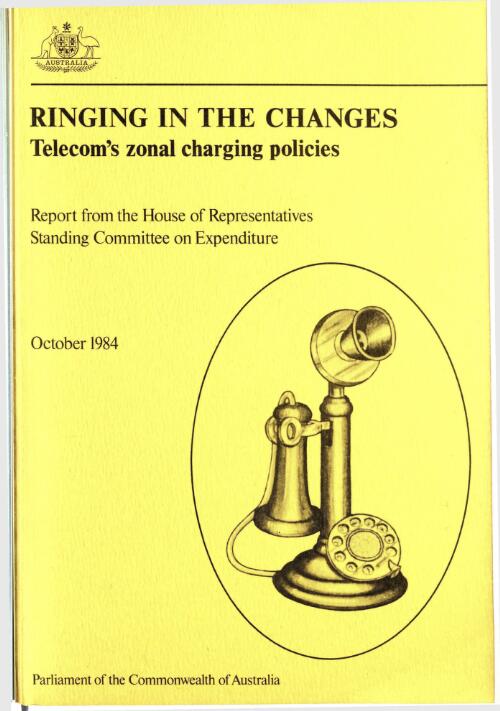 Ringing in the changes-Telecom's zonal charging policies  / House of Representatives Standing Committee on Expenditure