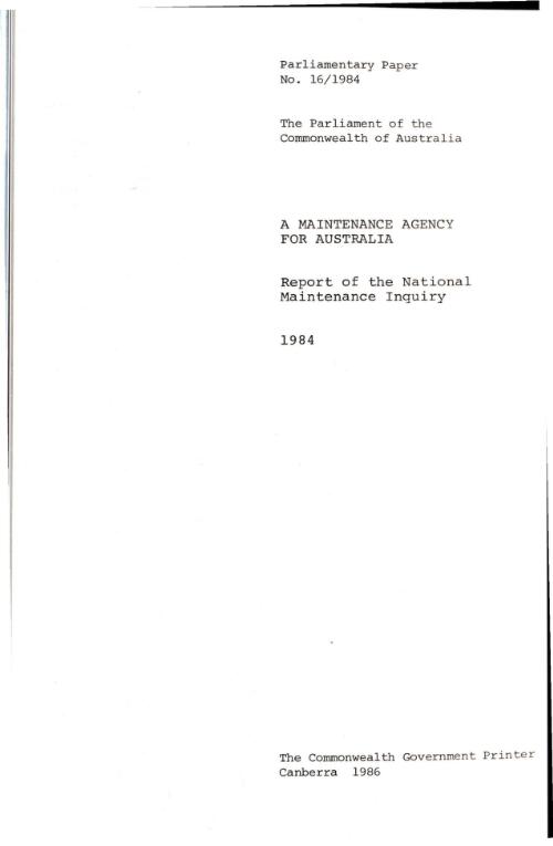 A maintenance agency for Australia / report of the National Maintenance Inquiry, 1984