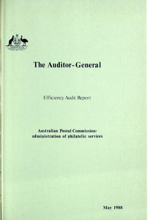 Australian Postal Commission. Administration of philatelic services : efficiency audit report / The Auditor-General