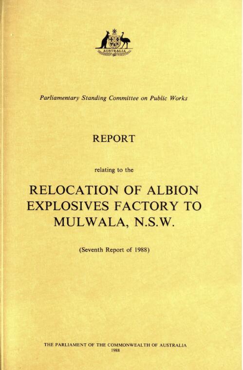 Relocation of Albion Explosives Factory to Mulwala, N.S.W. / Parliamentary Standing Committee on Public Works