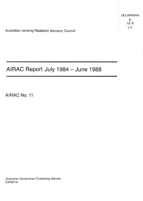 AIRAC report July 1984 - June 1988 / Australian Ionising Radiation Advisory Council