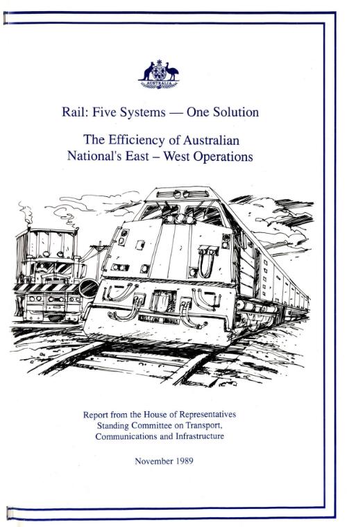 Rail, five systems, one solution : the efficiency of Australian National's east-west operations / report from the House of Representatives Standing Committee on Transport, Communications and Infrastructure