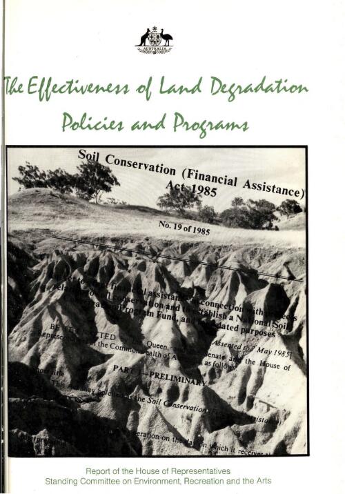 The effectiveness of land degradation policies and programs : report of the House of Representatives Standing Committee on Environment, Recreation and the Arts, Nov. 1989