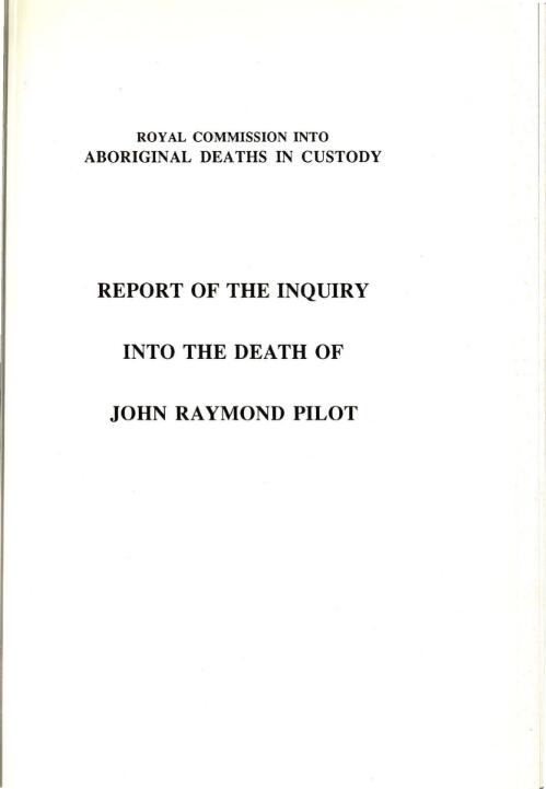 Report of the inquiry into the death of John Raymond Pilot / by Commissioner L.F. Wyvill