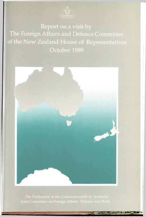 Report on a visit by the Foreign Affairs and Defence Committee of the New Zealand House of Representatives / The Parliament of the Commonwealth of Australia, Joint Committee on Foreign Affairs, Defence and Trade