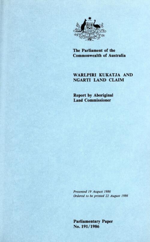 Warlpiri Kukatja and Ngarti land claim / report by the Aboriginal Land Commissioner, Mr Justice Kearney, to the Minister for Aboriginal Affairs and to the Adminstrator of the Northern Territory