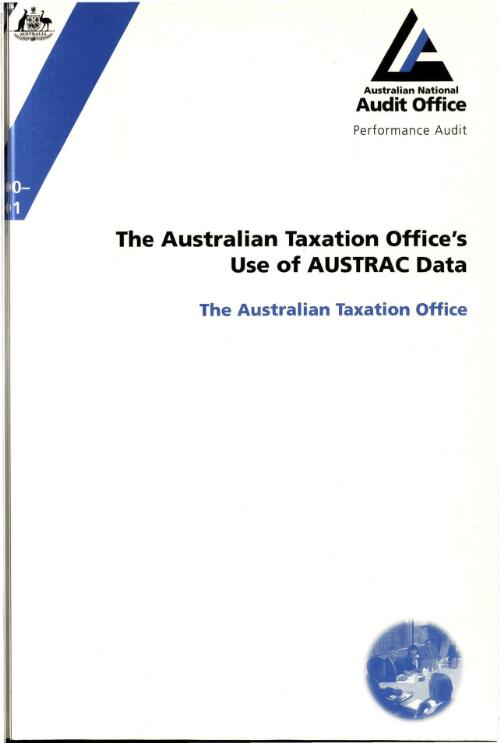 The Australian Taxation Office's use of AUSTRAC data : the Australian Taxation Office / the Auditor-General