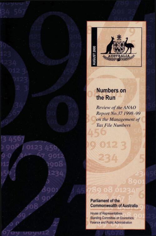 Numbers on the run : review of the ANAO report no. 37 1998-99 on the management of tax file numbers / House of Representatives, Standing Committee on Economics, Finance and Public Administration