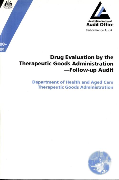Drug evaluation by the Therapeutic Goods Administration : follow-up audit : Department of Health and Aged Care Therapeutic Goods Administration  / Auditor-General