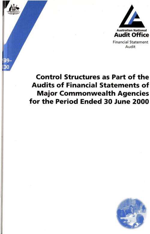 Control structures as part of the audits of financial statements of major Commonwealth agencies for the period ended 30 June 2000 / the Auditor-General