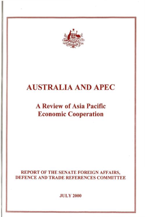 Australia and APEC : a review of Asia Pacific Economic Cooperation / report of the Senate Foreign Affairs, Defence and Trade References Committee