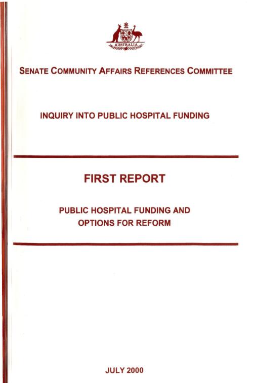 Inquiry into public hospital funding. First report, Public hospital funding and options for reform / Senate Community Affairs References Committee