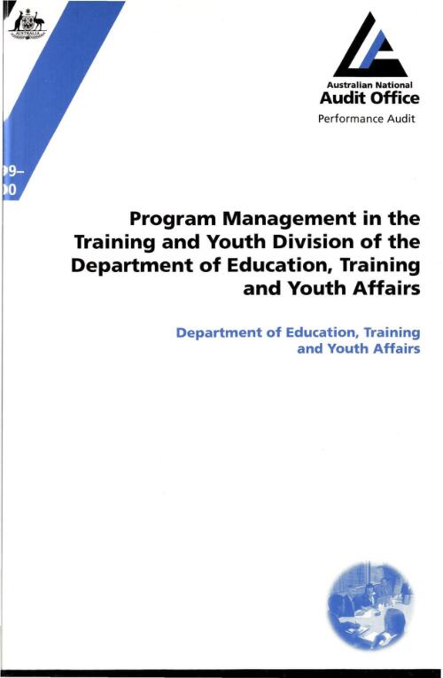 Program management in the Training and Youth Division of the Department of Education, Training and Youth Affairs : Department of Education, Training and Youth Affairs / the Auditor-General