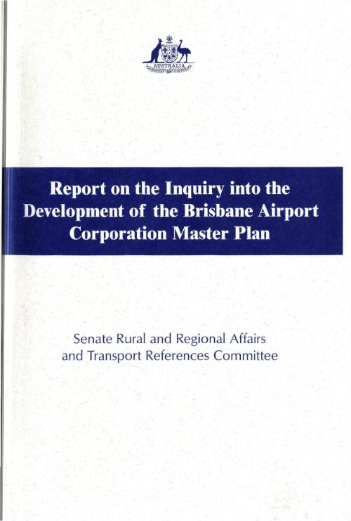Report on the inquiry into the development of the Brisbane Airport Corporation Master Plan / Senate Rural and Regional Affairs and Transport  References Committee