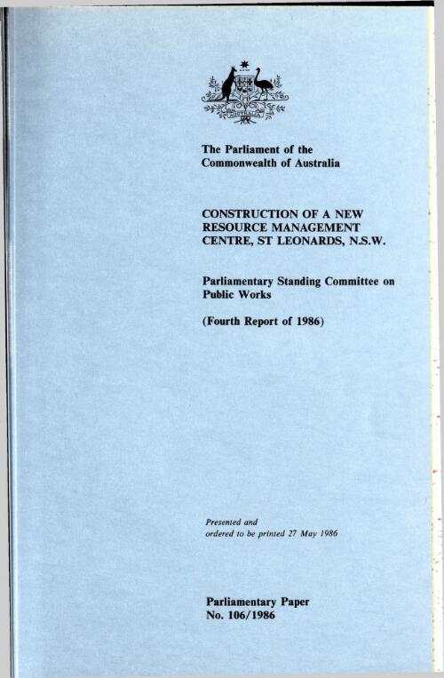 Construction of a new resource management centre, St Leonards, N.S.W. / Parliamentary Standing Committee on Public Works (fourth report of 1986)
