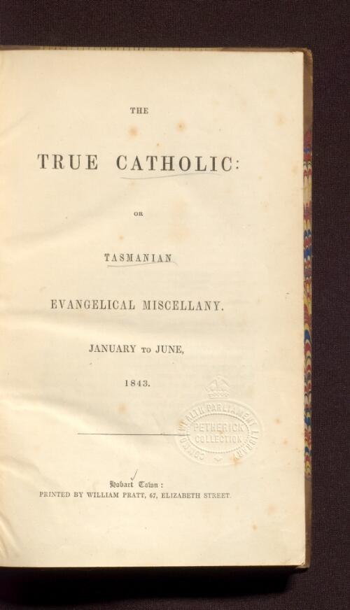 The true Catholic : or Tasmanian evangelical miscellany
