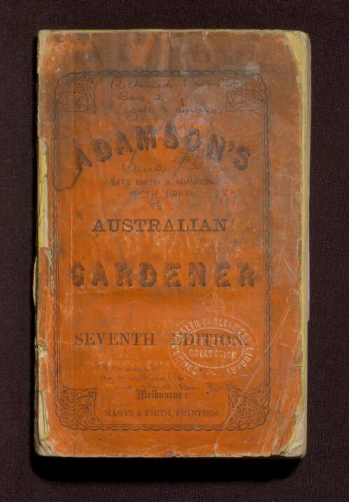 The Australian gardener : an epitome of horticulture for the Colony of Victoria / William Adamson
