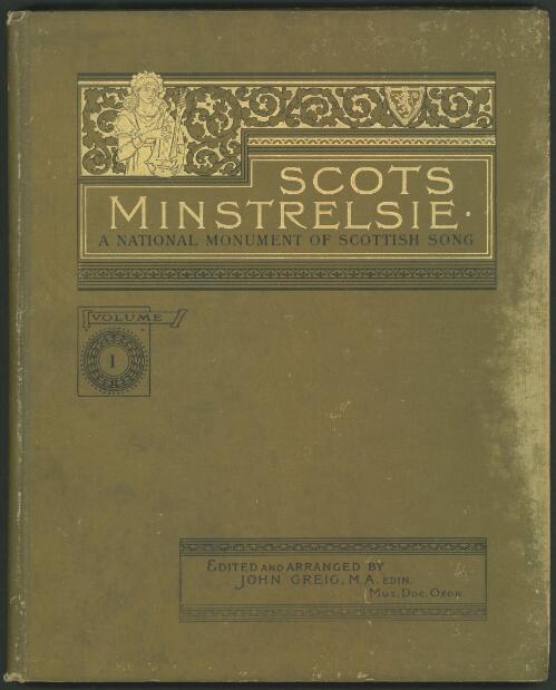 Scots minstrelsie [music] : a national monument of Scottish song / edited and arranged by John Greig